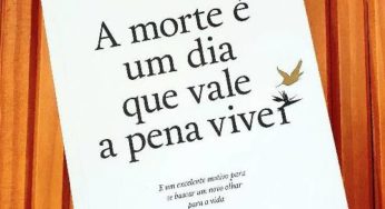 Resenha do livro: “A morte é um dia que vale a pena viver “.